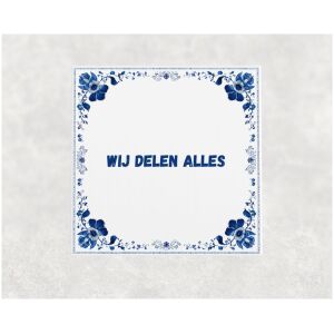Spreuk tegel 15x15cm Wij delen alles
