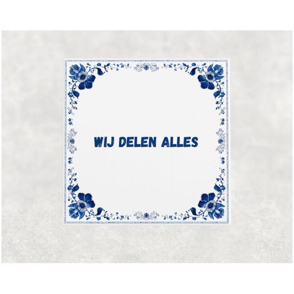 Spreuk Tegel 15X15 Cm Wij Delen Alles Spreuk tegel 15x15cm Wij delen alles