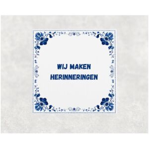 Spreuk tegel 15x15cm Wij maken herinneringen
