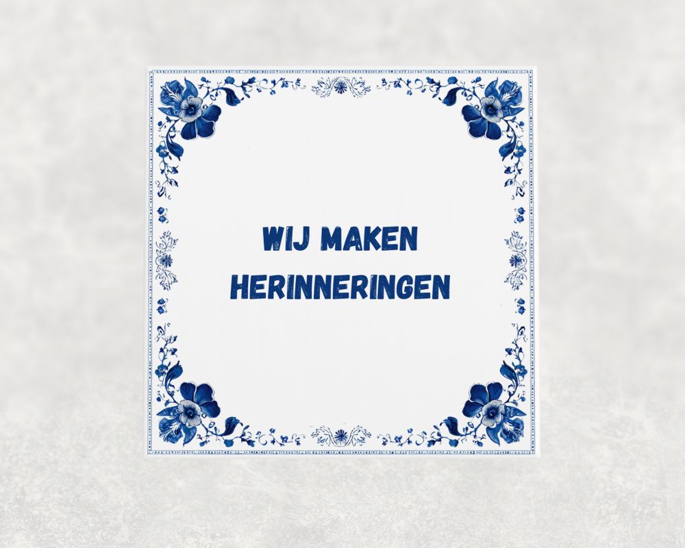 Spreuk Tegel 15X15 Cm Wij Maken Herinneringen Spreuk tegel 15x15cm Wij maken herinneringen