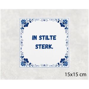 Spreuk tegel 15x15cm In stilte sterk