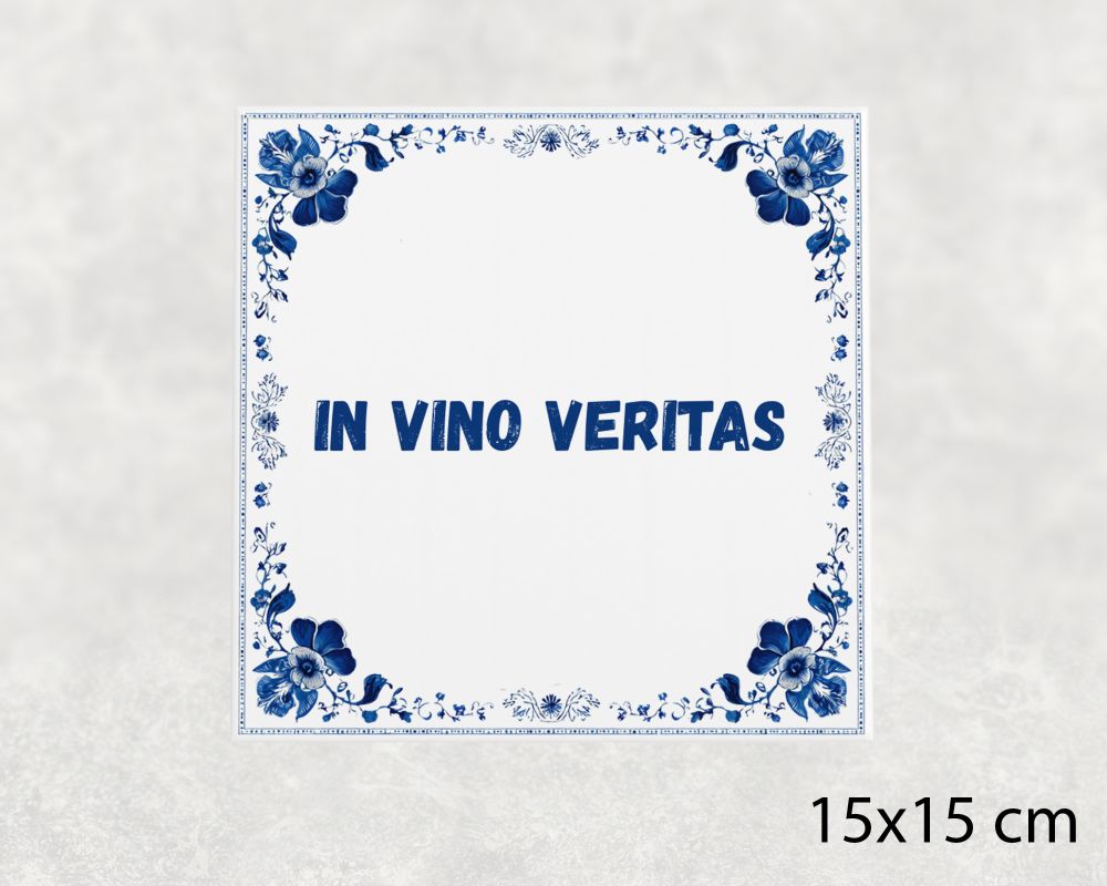 Spreuk Tegel 15X15 Cm In Vino Veritas Spreuk tegel 15x15cm In vino veritas