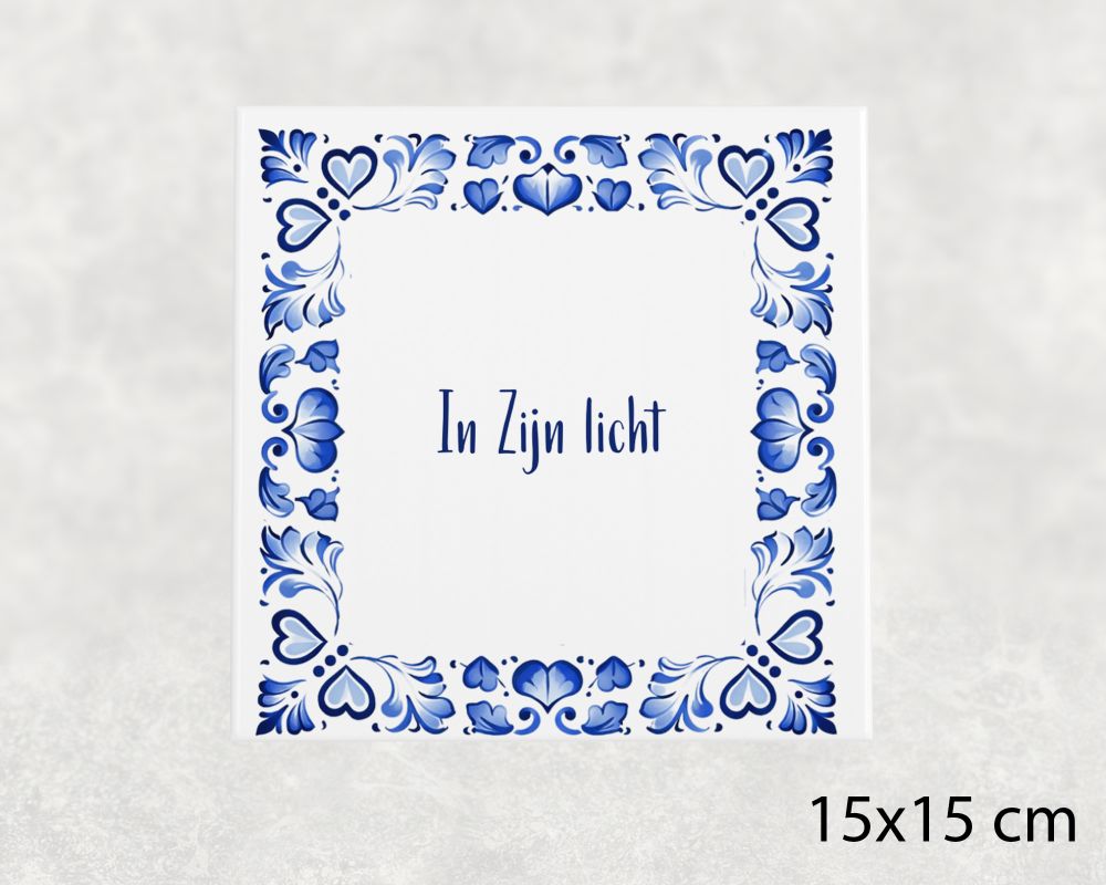 Spreuk Tegel 15X15 Cm In Zijn Licht Spreuk tegel 15x15cm In Zijn licht
