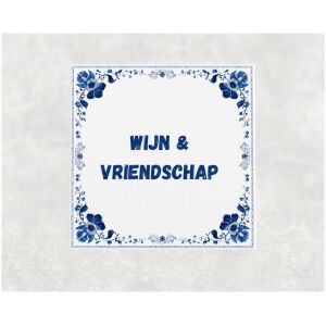 Spreuk tegel 15x15cm Wijn & vriendschap