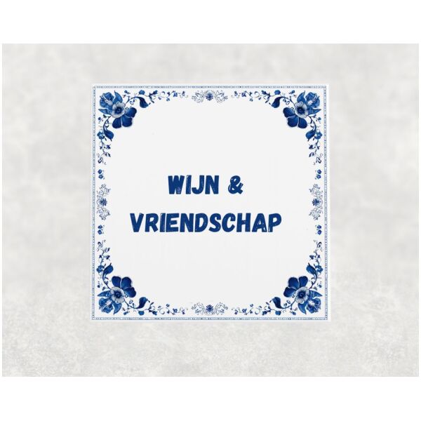 Spreuk Tegel 15X15 Cm Wijn &Amp; Vriendschap Spreuk tegel 15x15cm Wijn & vriendschap