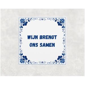 Spreuk tegel 15x15cm Wijn brengt ons samen
