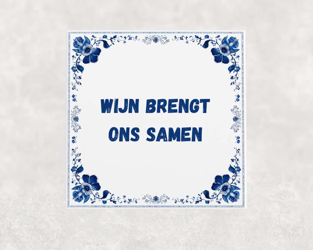 Spreuk Tegel 15X15 Cm Wijn Brengt Ons Samen Spreuk tegel 15x15cm Wijn brengt ons samen