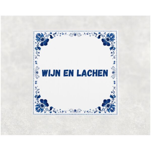 Spreuk Tegel 15X15 Cm Wijn En Lachen Spreuk tegel 15x15cm Wijn en lachen