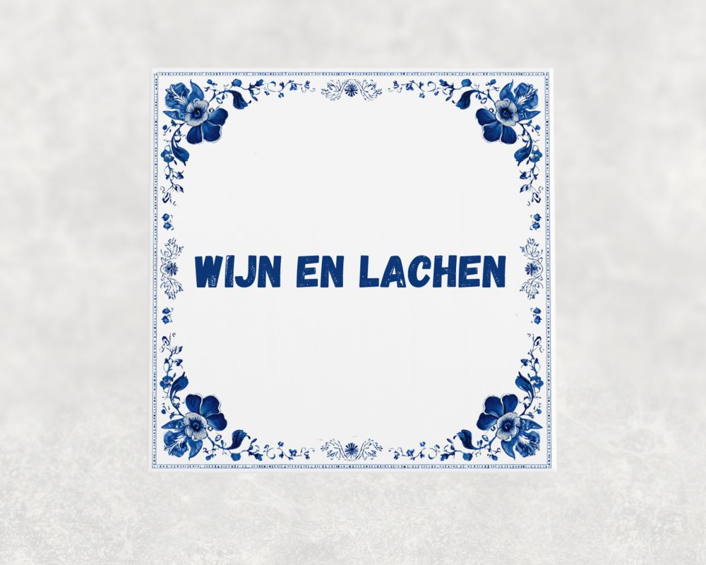 Spreuk Tegel 15X15 Cm Wijn En Lachen Spreuk tegel 15x15cm Wijn en lachen
