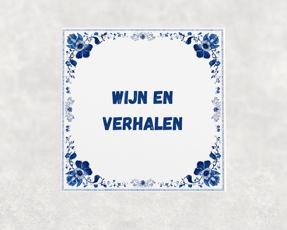 Spreuk Tegel 15X15 Cm Wijn En Verhalen Spreuk tegel 15x15cm Wijn en verhalen