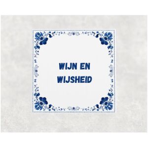Spreuk tegel 15x15cm Wijn en wijsheid