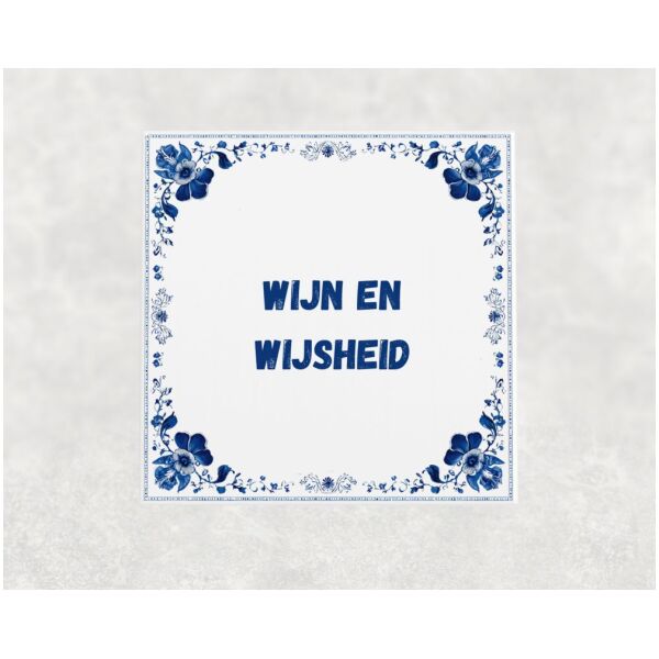 Spreuk Tegel 15X15 Cm Wijn En Wijsheid Spreuk tegel 15x15cm Wijn en wijsheid