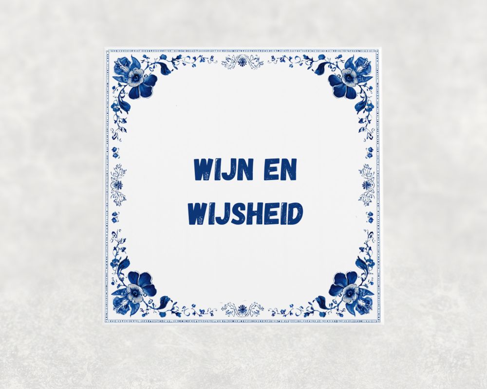 Spreuk Tegel 15X15 Cm Wijn En Wijsheid Spreuk tegel 15x15cm Wijn en wijsheid