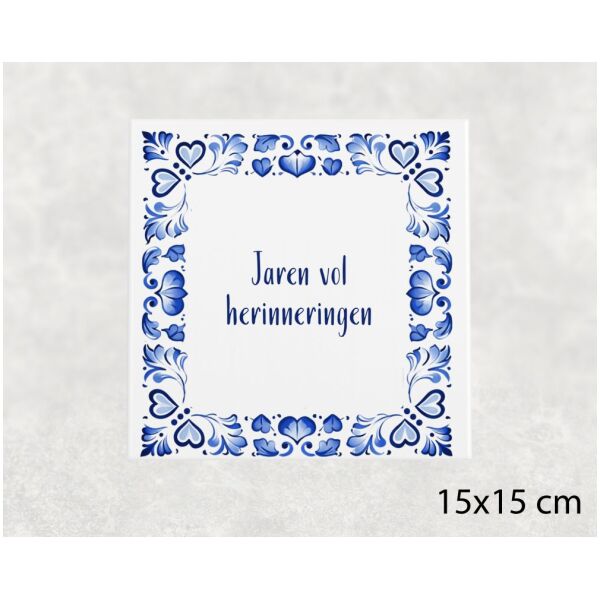 Spreuk tegel 15x15cm Jaren vol herinneringen
