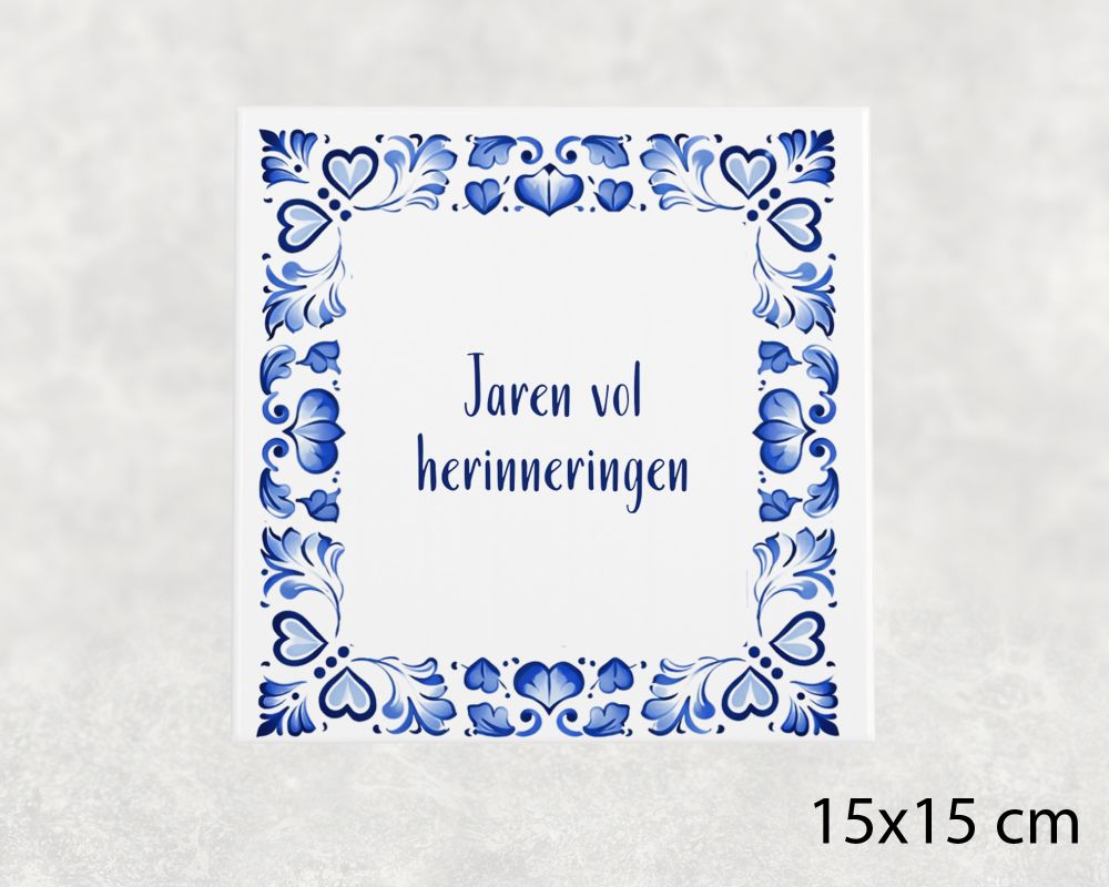 Spreuk Tegel 15X15 Cm Jaren Vol Herinneringen Spreuk tegel 15x15cm Jaren vol herinneringen