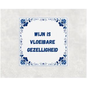 Spreuk tegel 15x15cm Wijn is vloeibare gezelligheid