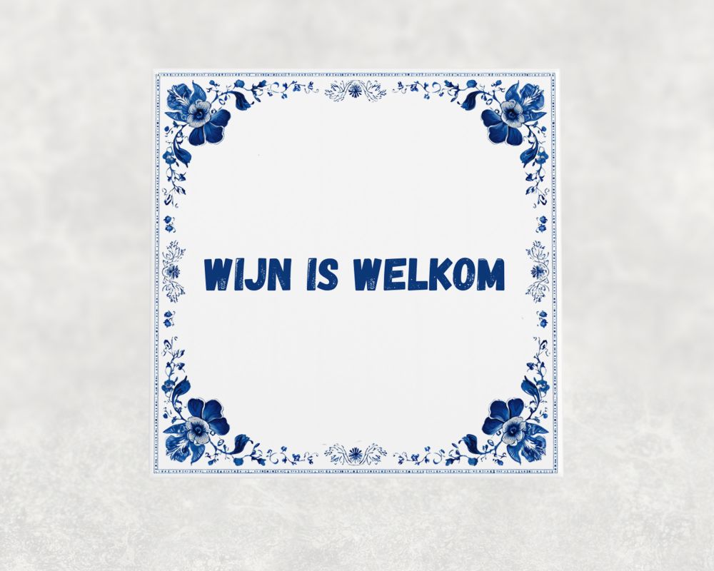 Spreuk Tegel 15X15 Cm Wijn Is Welkom Spreuk tegel 15x15cm Wijn is welkom