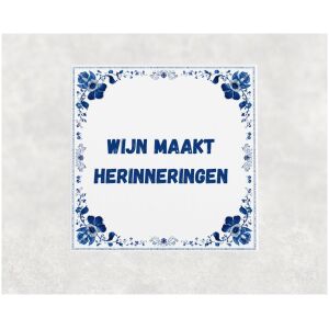 Spreuk tegel 15x15cm Wijn maakt herinneringen