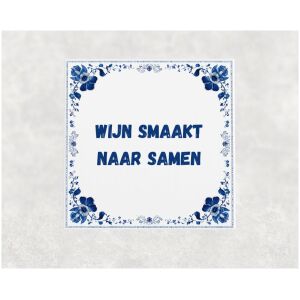 Spreuk tegel 15x15cm Wijn smaakt naar samen