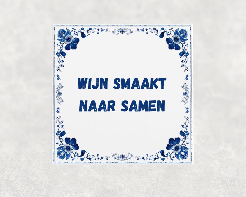 Spreuk Tegel 15X15 Cm Wijn Smaakt Naar Samen Spreuk tegel 15x15cm Wijn smaakt naar samen