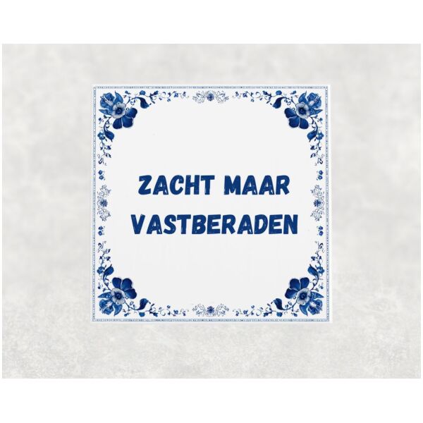 Spreuk Tegel 15X15 Cm Zacht Maar Vastberaden Spreuk tegel 15x15cm Zacht maar vastberaden