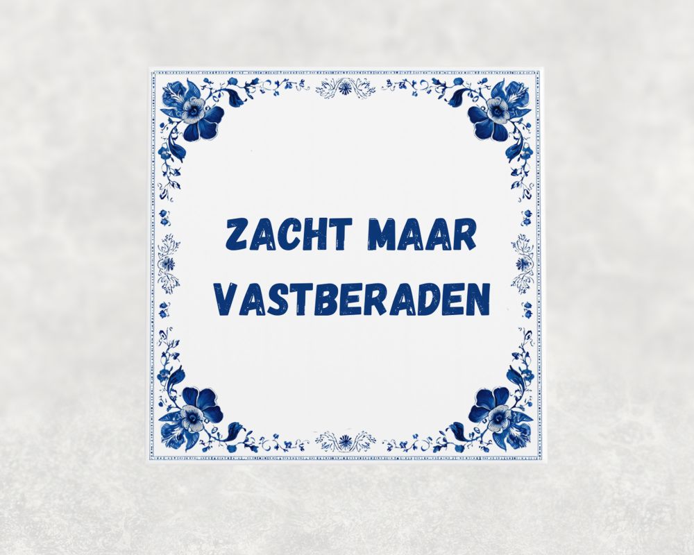Spreuk Tegel 15X15 Cm Zacht Maar Vastberaden Spreuk tegel 15x15cm Zacht maar vastberaden