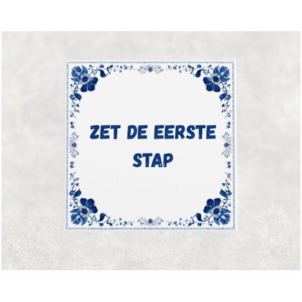 Spreuk Tegel 15X15 Cm Zet De Eerste Stap Spreuk tegel 15x15cm Zet de eerste stap