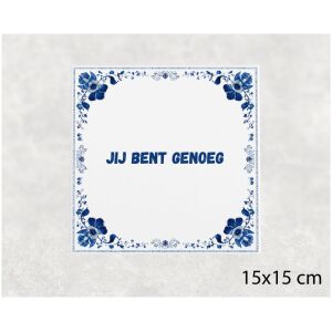 Spreuk tegel 15x15cm Jij bent genoeg