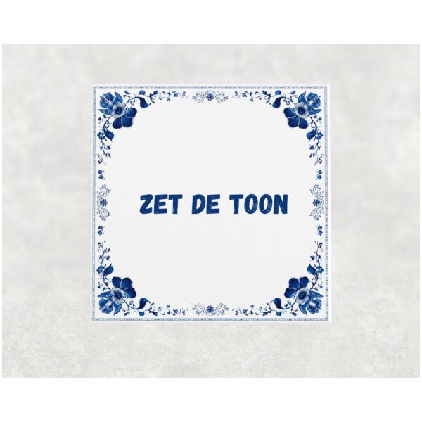 Spreuk Tegel 15X15 Cm Zet De Toon Spreuk tegel 15x15cm Zet de toon
