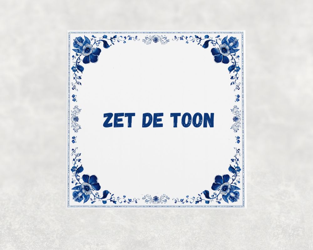 Spreuk Tegel 15X15 Cm Zet De Toon Spreuk tegel 15x15cm Zet de toon