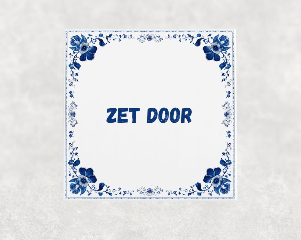 Spreuk Tegel 15X15 Cm Zet Door () Spreuk tegel 15x15cm Zet door ()