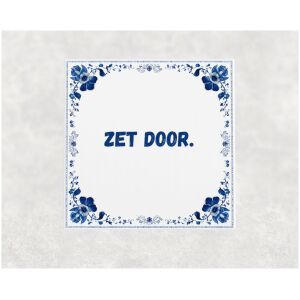 Spreuk tegel 15x15cm Zet door