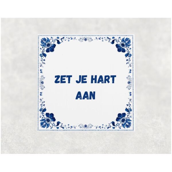 Spreuk Tegel 15X15 Cm Zet Je Hart Aan Spreuk tegel 15x15cm Zet je hart aan