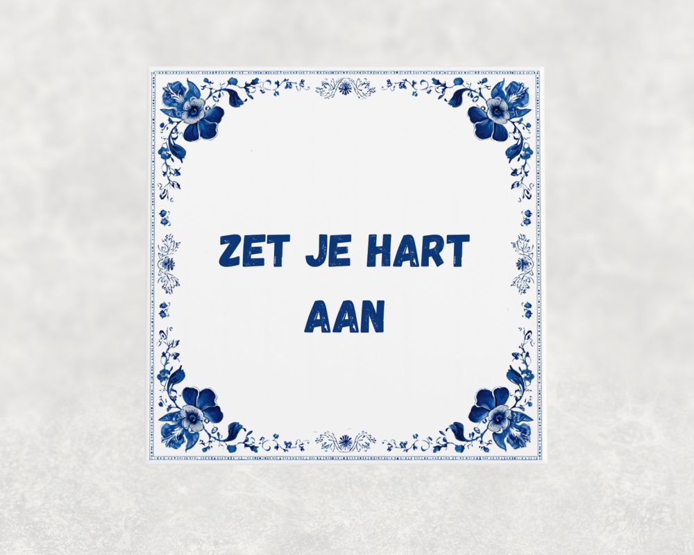 Spreuk Tegel 15X15 Cm Zet Je Hart Aan Spreuk tegel 15x15cm Zet je hart aan
