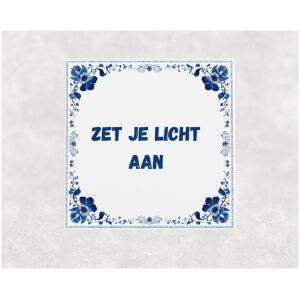 Spreuk tegel 15x15cm Zet je licht aan