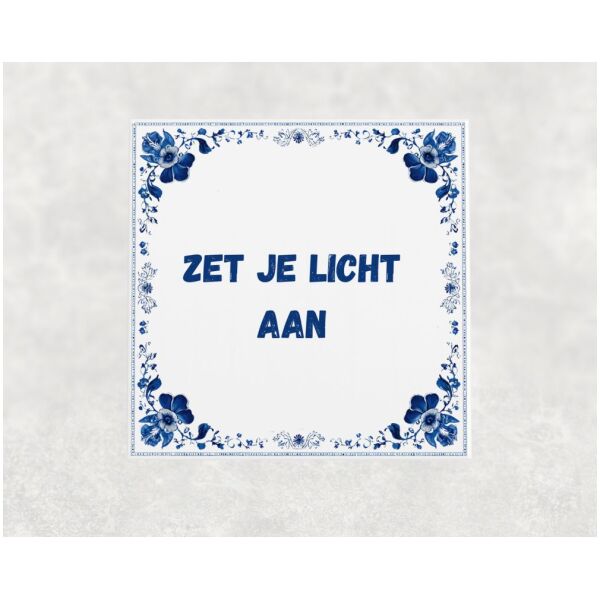 Spreuk Tegel 15X15 Cm Zet Je Licht Aan Spreuk tegel 15x15cm Zet je licht aan