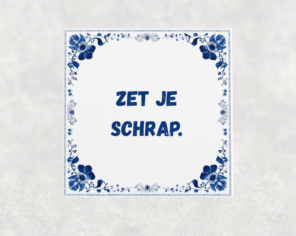 Spreuk Tegel 15X15 Cm Zet Je Schrap Spreuk tegel 15x15cm Zet je schrap