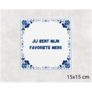 Spreuk tegel 15x15cm Jij bent mijn favoriete mens ()