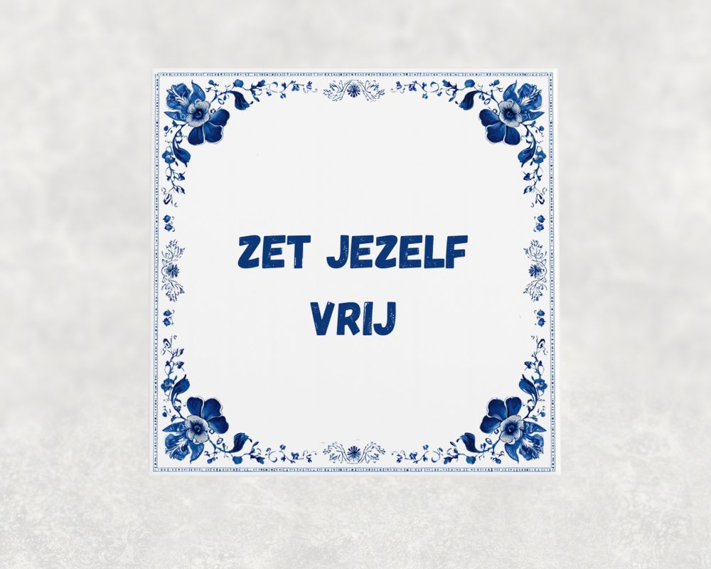 Spreuk Tegel 15X15 Cm Zet Jezelf Vrij Spreuk tegel 15x15cm Zet jezelf vrij