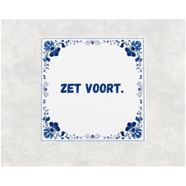 Spreuk Tegel 15X15 Cm Zet Voort Spreuk tegel 15x15cm Zet voort