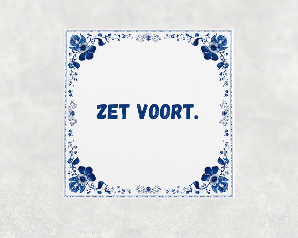 Spreuk Tegel 15X15 Cm Zet Voort Spreuk tegel 15x15cm Zet voort