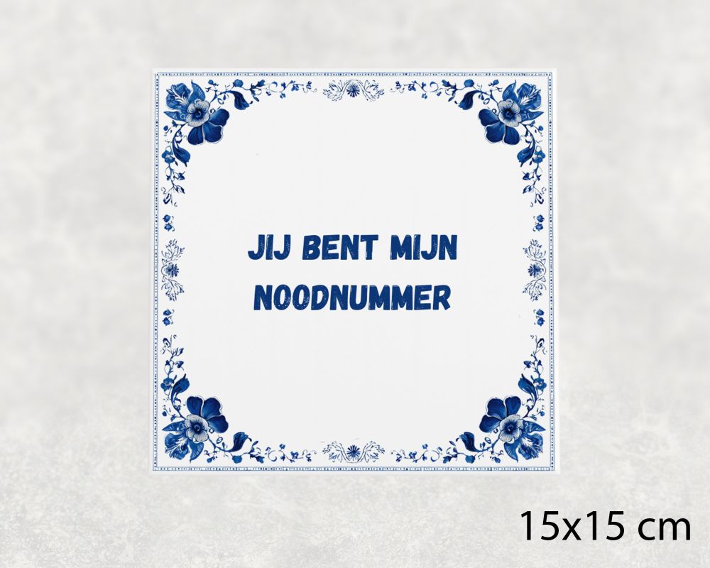 Spreuk Tegel 15X15 Cm Jij Bent Mijn Noodnummer Spreuk tegel 15x15cm Jij bent mijn noodnummer