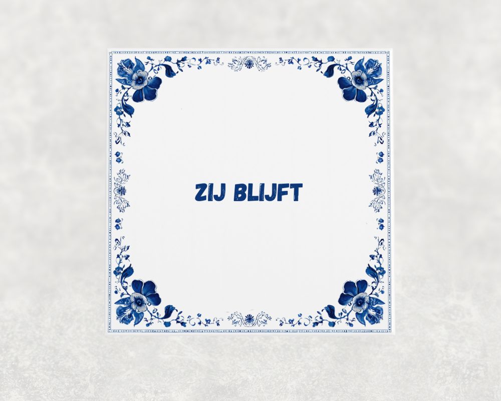 Spreuk Tegel 15X15 Cm Zij Blijft Spreuk tegel 15x15cm Zij blijft