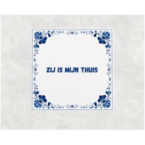 Spreuk tegel 15x15cm Zij is mijn thuis