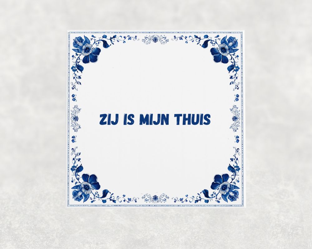 Spreuk Tegel 15X15 Cm Zij Is Mijn Thuis Spreuk tegel 15x15cm Zij is mijn thuis