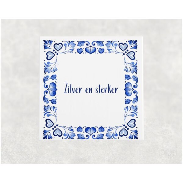 Spreuk tegel 15x15cm Zilver en sterker