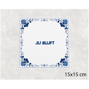 Spreuk tegel 15x15cm Jij blijft ()