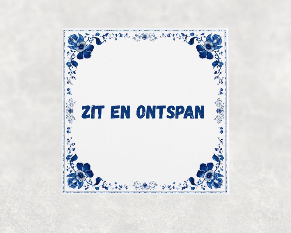 Spreuk Tegel 15X15 Cm Zit En Ontspan Spreuk tegel 15x15cm Zit en ontspan
