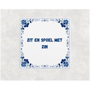 Spreuk tegel 15x15cm Zit en spoel met zin