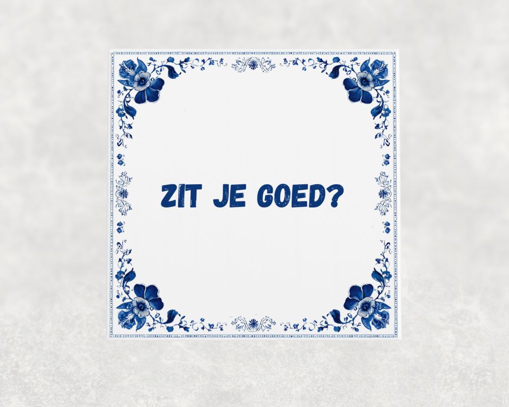 Spreuk Tegel 15X15 Cm Zit Je Goed Spreuk tegel 15x15cm Zit je goed